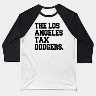 the los angeles tax dodgers Baseball T-Shirt